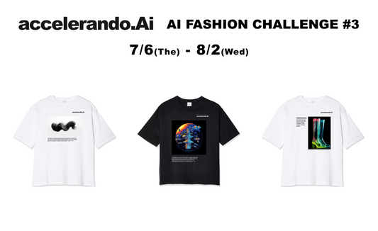 AIと人間が創るデザインがついにリアルクローズに ファッションコンテスト「accelerando.Ai - AIファッションチャレンジ #3」が7月6日より開催 ー選ばれたデザインはプロンプトTシャツとして登場ー